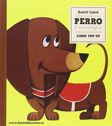 Perro  y sus amigos. Libro pop up